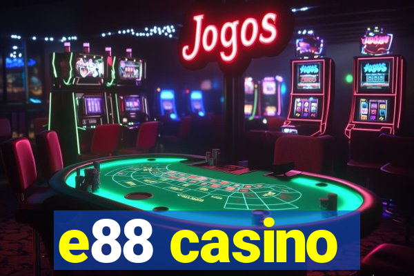 e88 casino