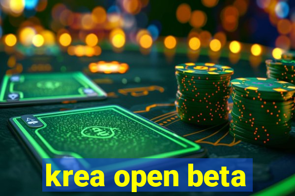 krea open beta