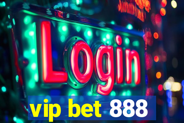 vip bet 888