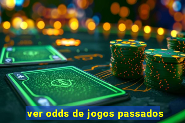 ver odds de jogos passados