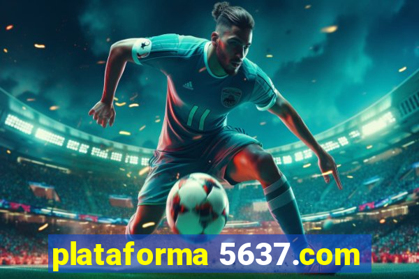 plataforma 5637.com