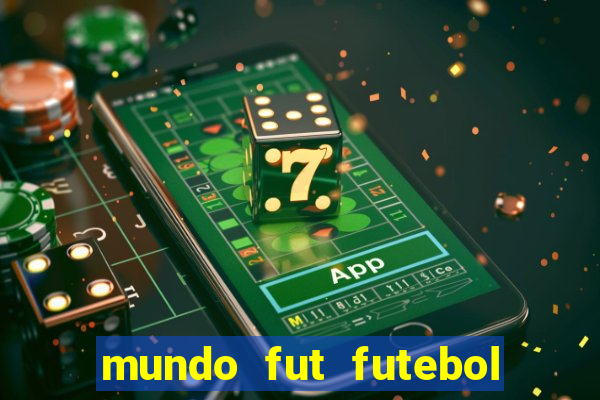 mundo fut futebol ao vivo