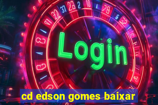 cd edson gomes baixar