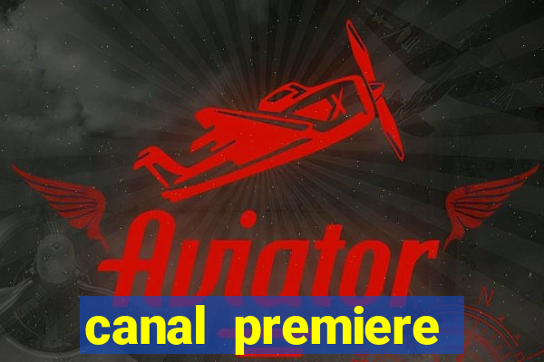 canal premiere futebol ao vivo gratis