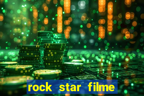 rock star filme completo dublado online