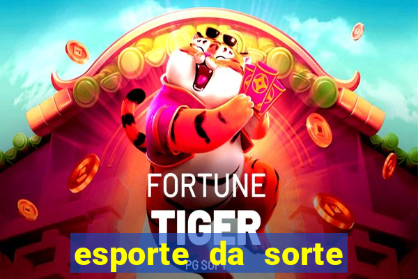 esporte da sorte casino bet