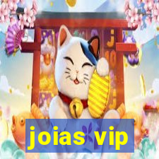 joias vip