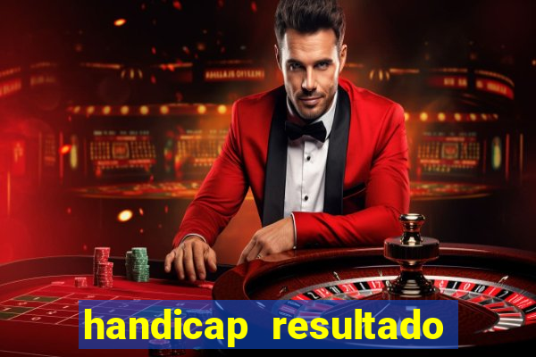 handicap resultado final 1