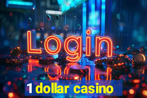 1 dollar casino