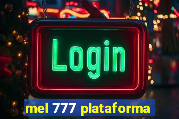 mel 777 plataforma