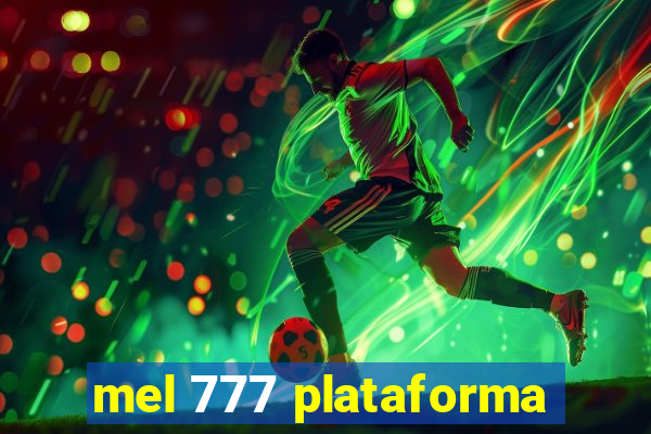 mel 777 plataforma