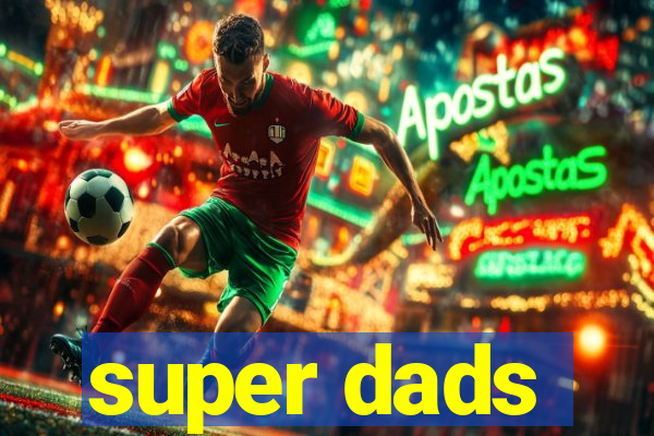 super dads