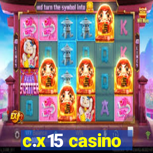 c.x15 casino