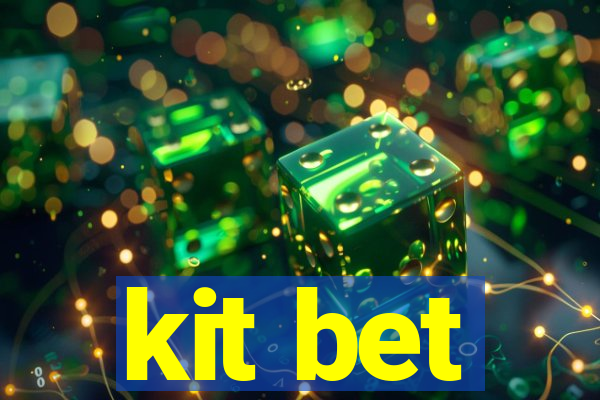 kit bet