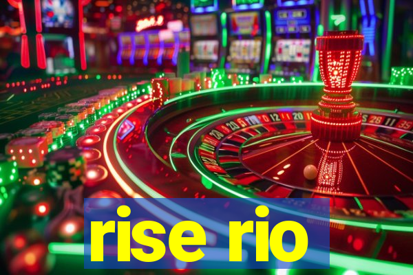 rise rio