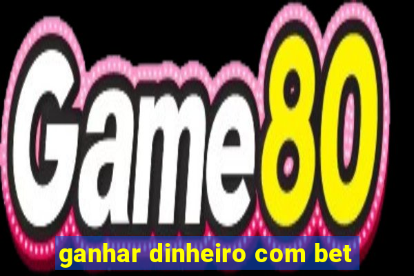 ganhar dinheiro com bet