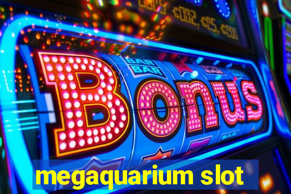 megaquarium slot