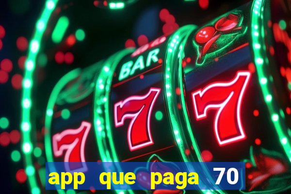 app que paga 70 reais para se cadastrar 2023