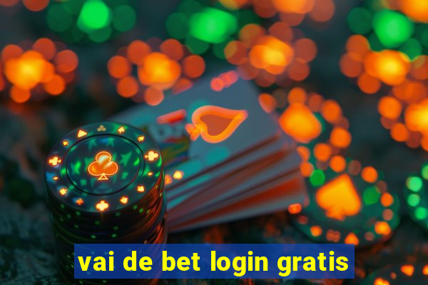 vai de bet login gratis