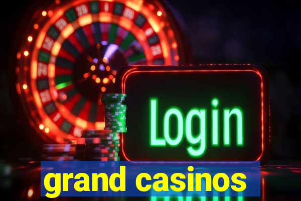 grand casinos