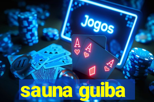 sauna guiba