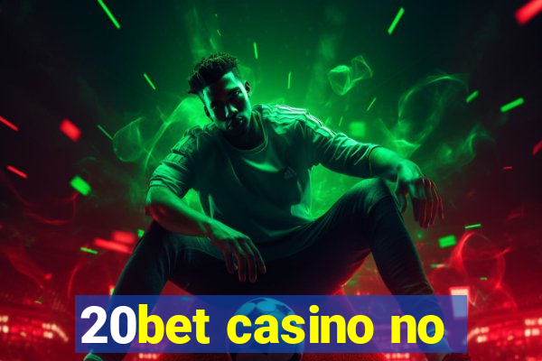 20bet casino no