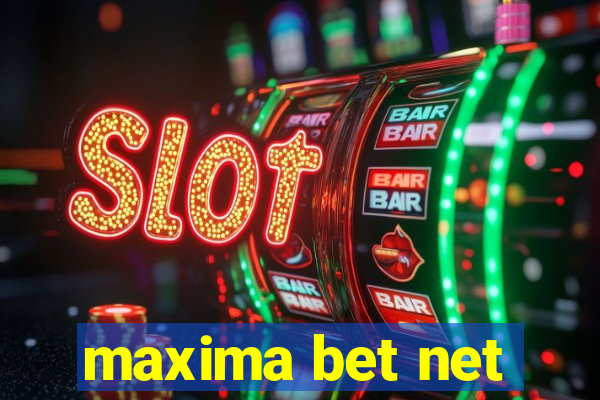 maxima bet net