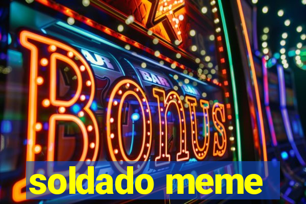 soldado meme