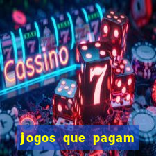 jogos que pagam dinheiro de verdade na hora