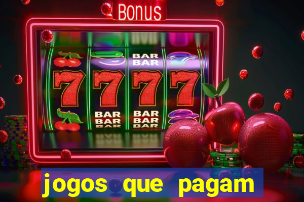 jogos que pagam dinheiro de verdade na hora