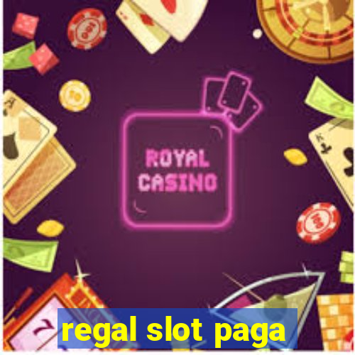 regal slot paga