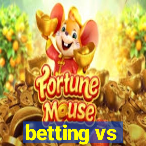 betting vs