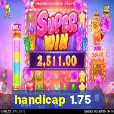 handicap 1.75