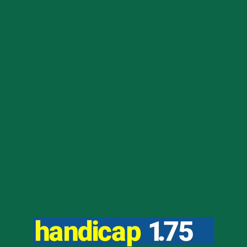 handicap 1.75