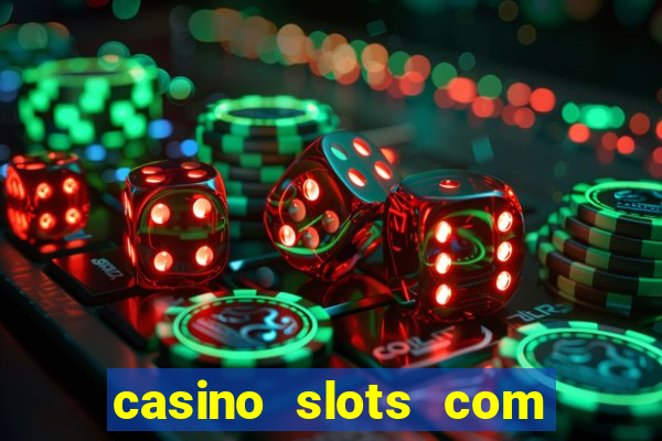 casino slots com bonus de cadastro