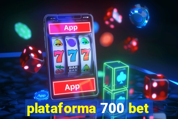 plataforma 700 bet