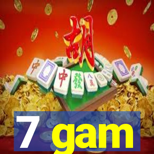 7 gam