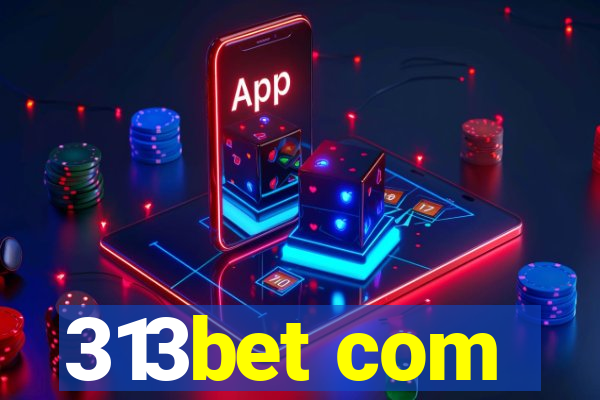 313bet com