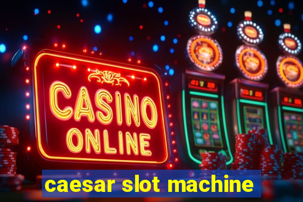 caesar slot machine