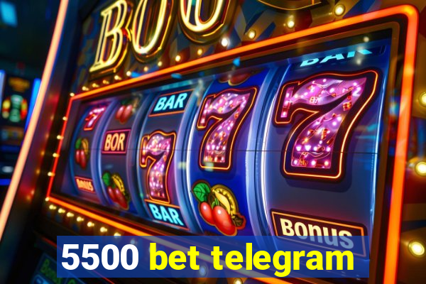 5500 bet telegram