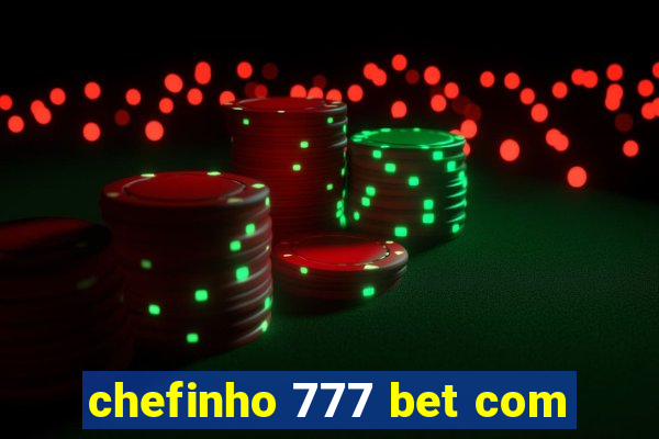 chefinho 777 bet com