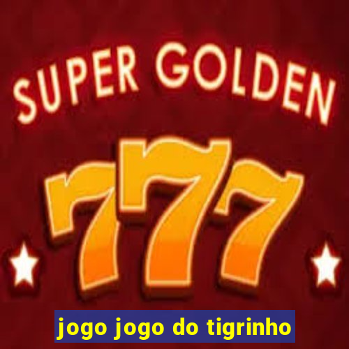 jogo jogo do tigrinho