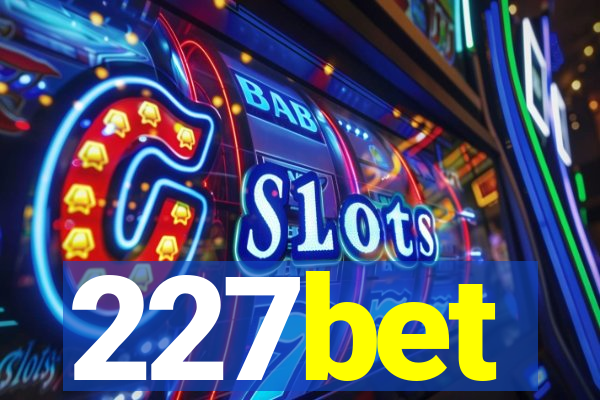 227bet