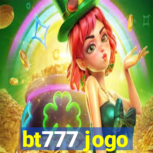 bt777 jogo