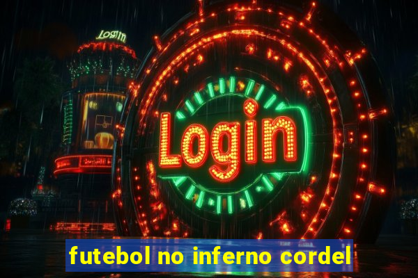 futebol no inferno cordel