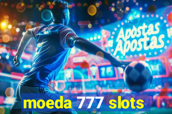 moeda 777 slots