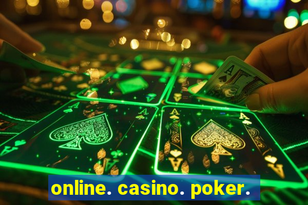 online. casino. poker.