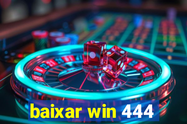 baixar win 444