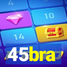 45bra