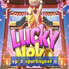 vp 2 sportingbet o que significa